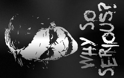 Why So Serious